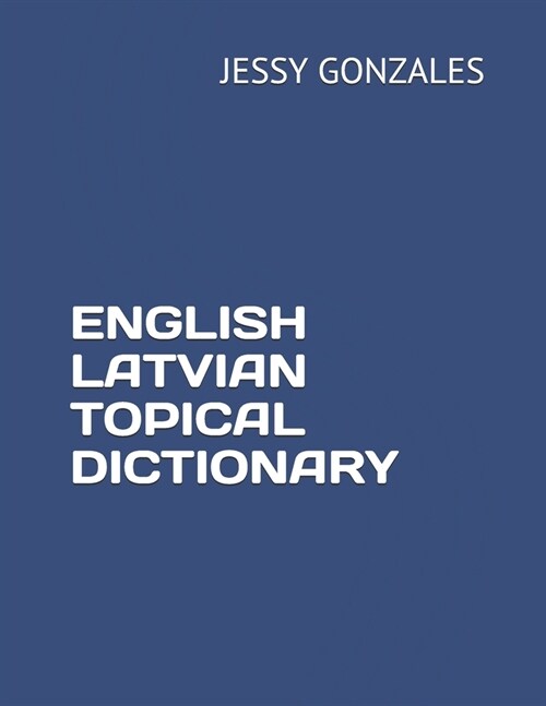English Latvian Topical Dictionary (Paperback)
