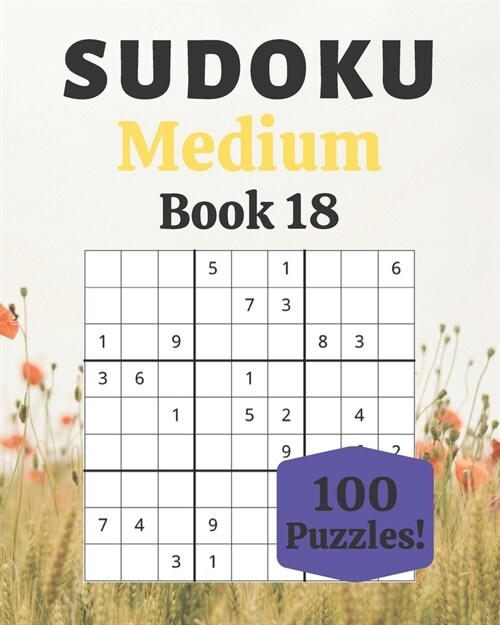 Sudoku Medium Book 18: 100 Sudoku for Adults - Large Print - Medium Difficulty - Solutions at the End - 8 x 10 (Paperback)