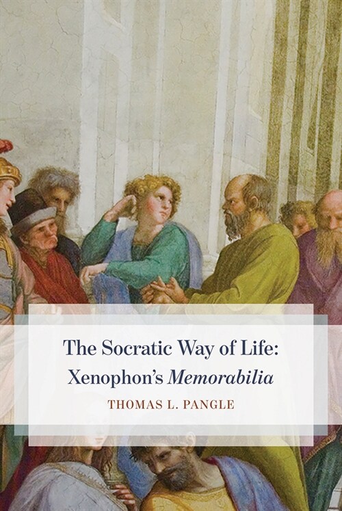 The Socratic Way of Life: Xenophons memorabilia (Paperback)