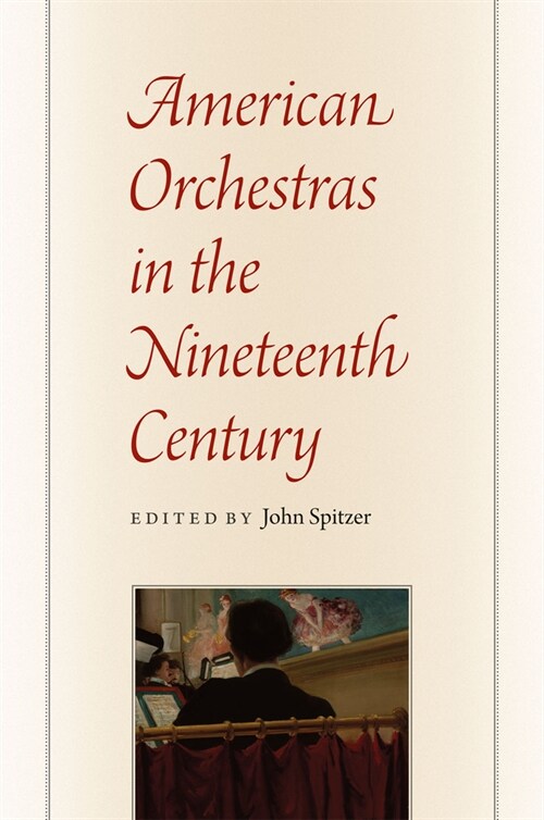 American Orchestras in the Nineteenth Century (Paperback)