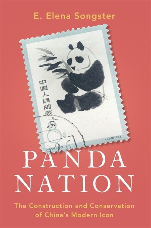 Panda Nation: The Construction and Conservation of Chinas Modern Icon (Paperback)