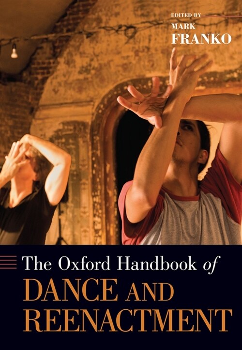 The Oxford Handbook of Dance and Reenactment (Paperback)