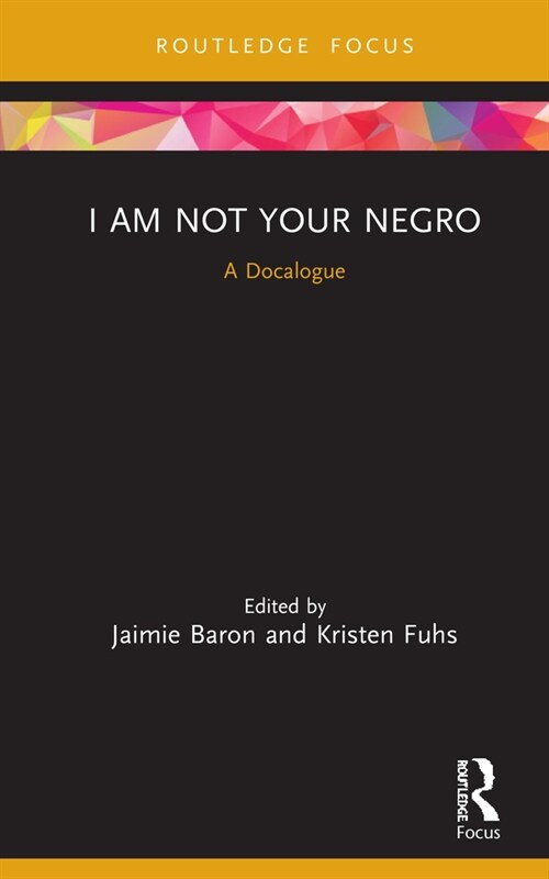 I Am Not Your Negro : A Docalogue (Hardcover)