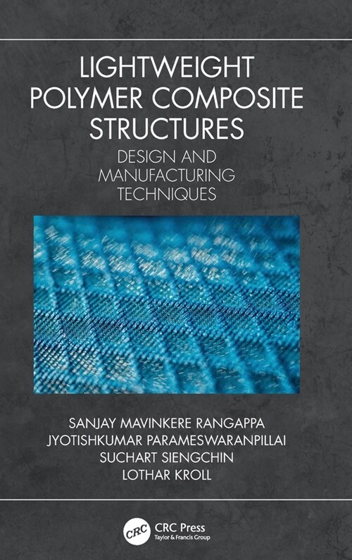 Lightweight Polymer Composite Structures : Design and Manufacturing Techniques (Hardcover)