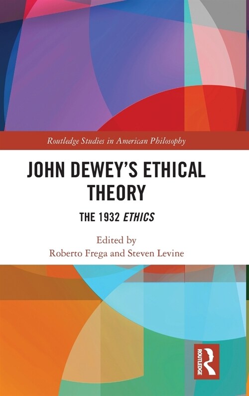John Dewey’s Ethical Theory : The 1932 Ethics (Hardcover)