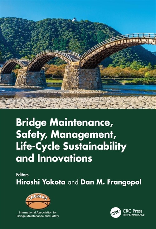 Bridge Maintenance, Safety, Management, Life-Cycle Sustainability and Innovations : Proceedings of the Tenth International Conference on Bridge Mainte (Hardcover)