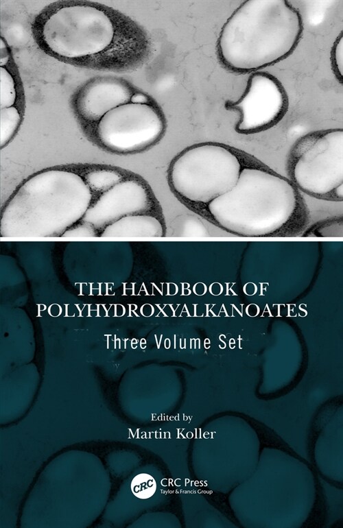 The Handbook of Polyhydroxyalkanoates, Three Volume Set (Multiple-component retail product)