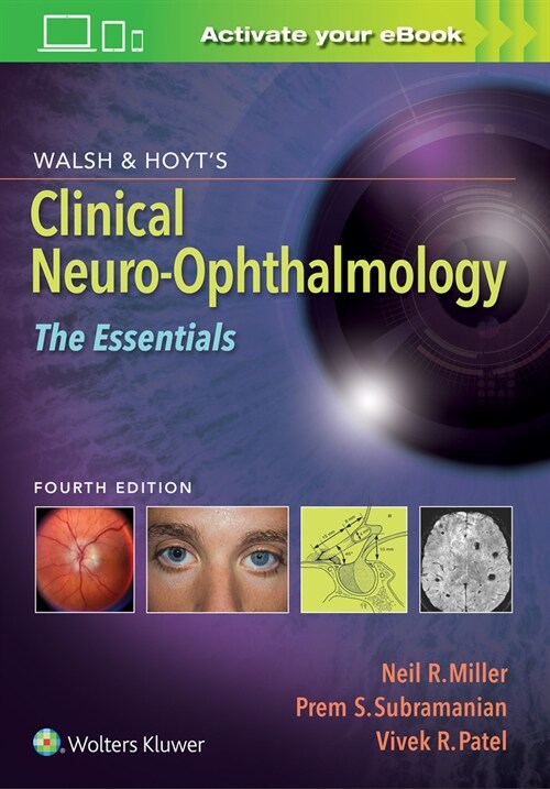 Walsh & Hoyts Clinical Neuro-Ophthalmology: The Essentials (Paperback, 4)