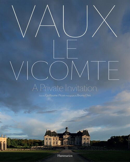 Vaux-Le-Vicomte: A Private Invitation (Hardcover)