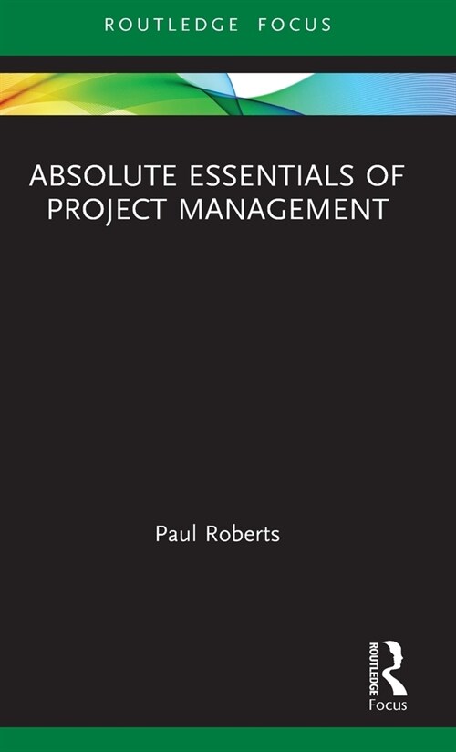 Absolute Essentials of Project Management (Hardcover, 1)