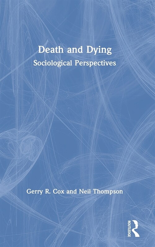 Death and Dying : Sociological Perspectives (Hardcover)