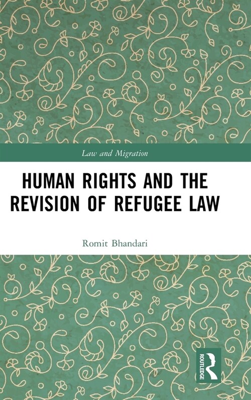 Human Rights and The Revision of Refugee Law (Hardcover, 1)