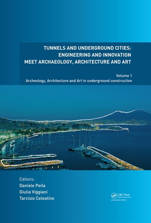 Tunnels and Underground Cities. Engineering and Innovation Meet Archaeology, Architecture and Art : Volume 1: Archaeology, Architecture and Art in Und (Hardcover)