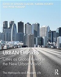 Urban Empires : Cities as Global Rulers in the New Urban World (Paperback)