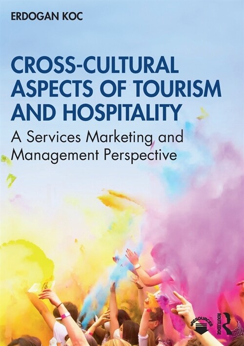 Cross-Cultural Aspects of Tourism and Hospitality : A Services Marketing and Management Perspective (Paperback)