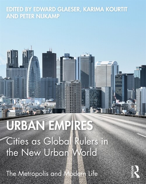 Urban Empires : Cities as Global Rulers in the New Urban World (Paperback)