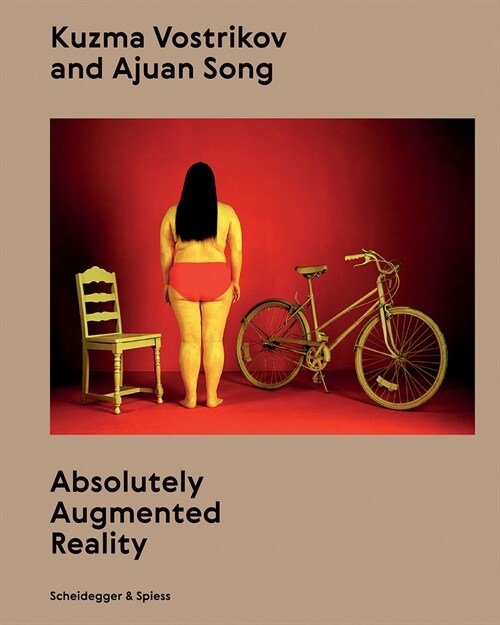 Kuzma Vostrikov and Ajuan Song: Absolutely Augmented Reality (Hardcover)