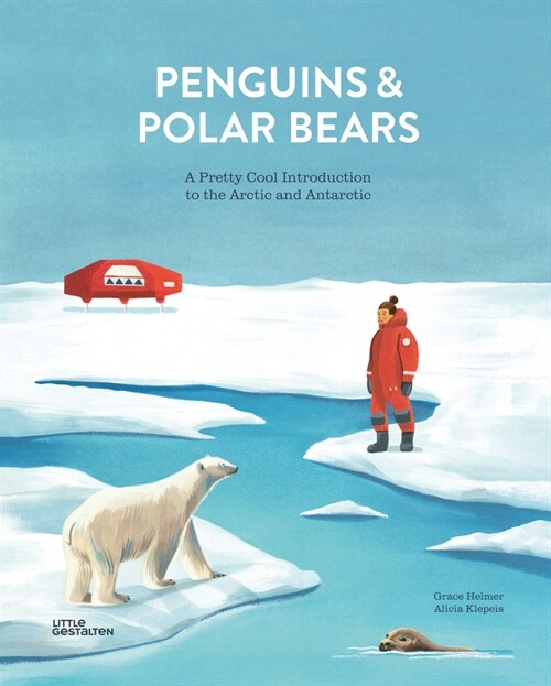 Penguins and Polar Bears: A Pretty Cool Introduction to the Arctic and Antarctic (Hardcover)