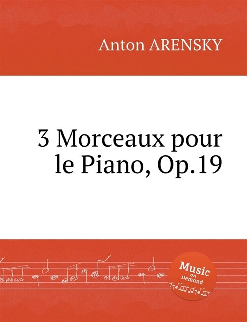 3 Morceaux pour le Piano, Op.19. 3 Pieces. 3 пьесы (Paperback)