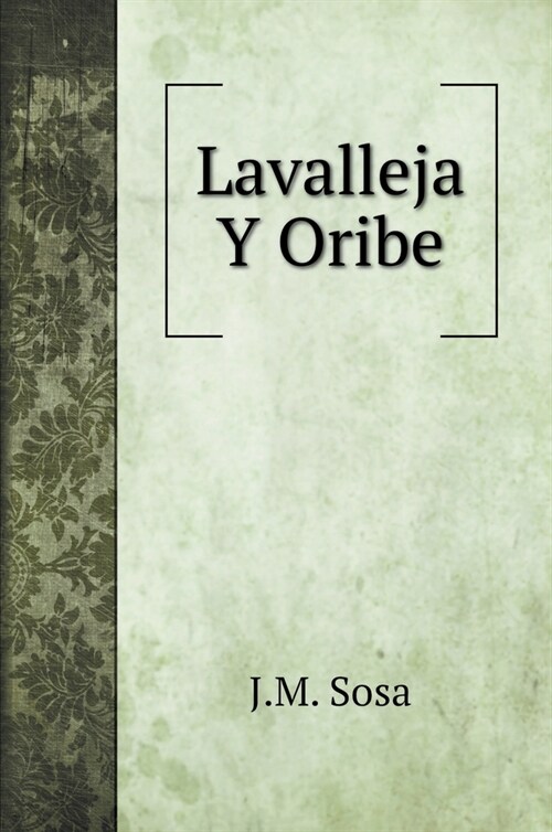 Lavalleja Y Oribe (Hardcover)