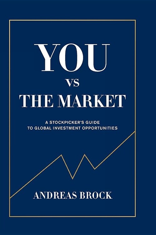 You vs the Market: A Stockpickers Guide to Global Investment Opportunities (Hardcover)