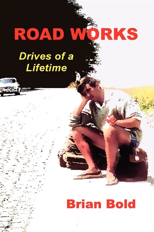 Road Works - Drives of a Lifetime (Paperback)