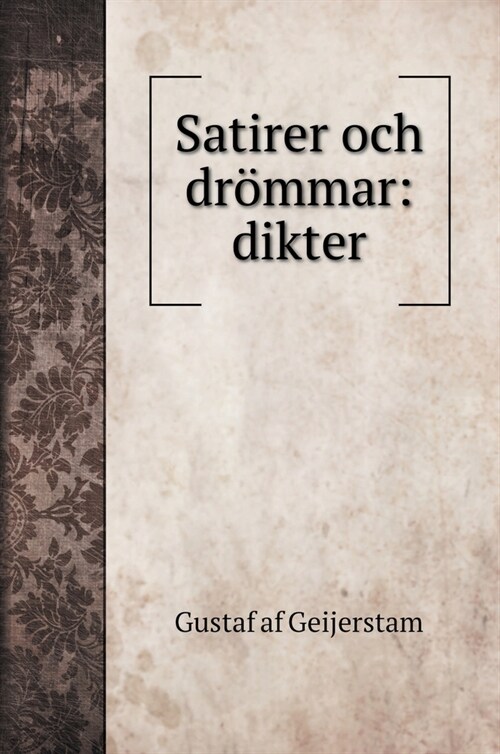 Satirer och dr?mar: dikter (Hardcover)