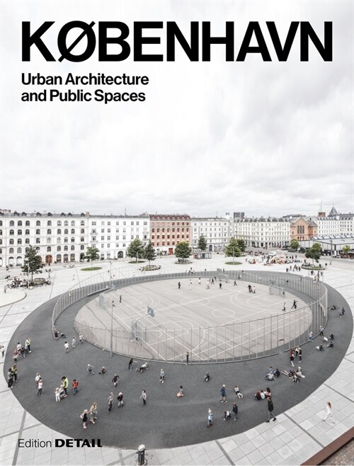 K?enhavn. Urban Architecture and Public Spaces (Paperback)
