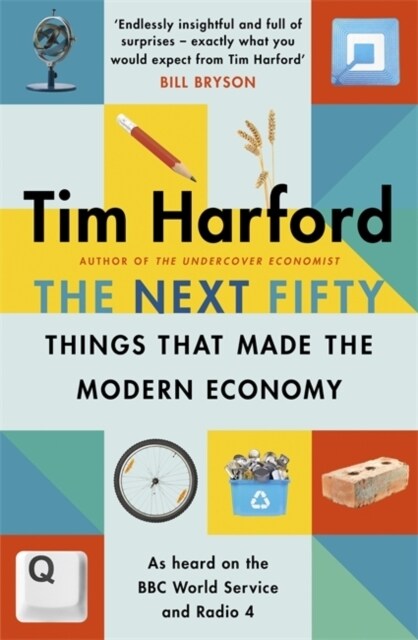 The Next Fifty Things that Made the Modern Economy (Paperback)