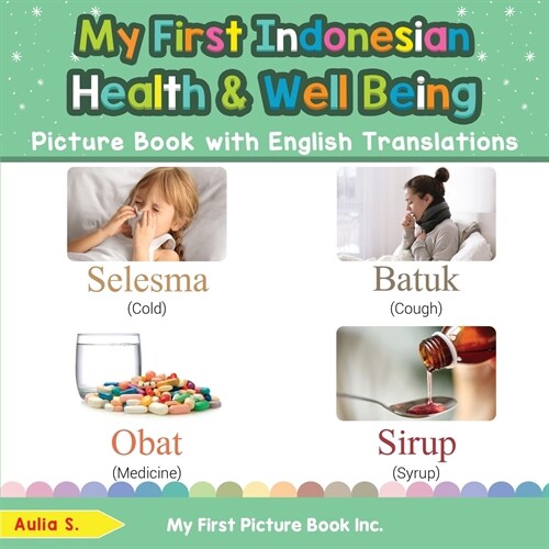 My First Indonesian Health and Well Being Picture Book with English Translations: Bilingual Early Learning & Easy Teaching Indonesian Books for Kids (Paperback)