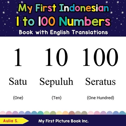 My First Indonesian 1 to 100 Numbers Book with English Translations: Bilingual Early Learning & Easy Teaching Indonesian Books for Kids (Paperback)