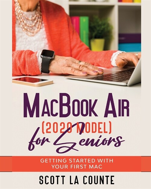 MacBook Air (2020 Model) For Seniors: Getting Started With Your First Mac (Paperback)