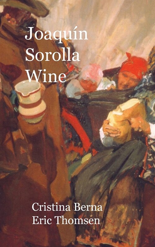 Joaqu? Sorolla Wine: Premium (Hardcover)