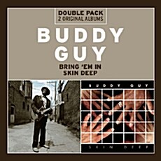 [수입] Buddy Guy - Bring Em In + Skin Deep [2CD]