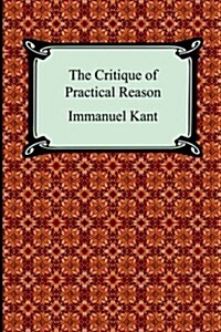 The Critique of Practical Reason (Paperback)