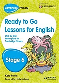 Cambridge Primary Ready to Go Lessons for English Stage 6 (Paperback)