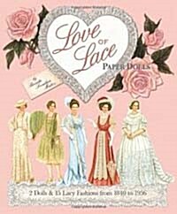 Love of Lace Paper Dolls: 2 dolls and 15 Lacy Fashions from 1840 To 1956 (Paperback)