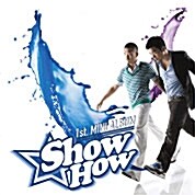 ShowHow (쇼하우) 첫번째 미니앨범 - 1st Mini Album