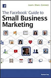 The Facebook Guide to Small Business Marketing (Paperback)