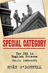 Special Category: The IRA in English Prisons, Vol. 1: 1968-1978 (Paperback)