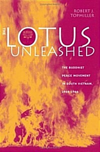 The Lotus Unleashed: The Buddhist Peace Movement in South Vietnam, 1964-1966 (Hardcover)