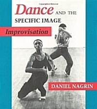 Dance and the Specific Image: Improvisation (Paperback)