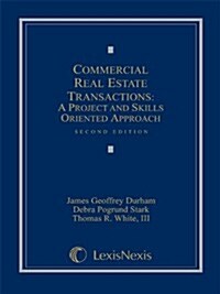 Commercial Real Estate Transactions: A Project and Skills Oriented Approach (Hardcover, 2nd)