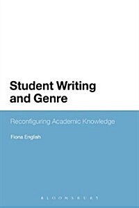 Student Writing and Genre: Reconfiguring Academic Knowledge (Paperback)