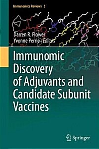 Immunomic Discovery of Adjuvants and Candidate Subunit Vaccines (Hardcover, 2013)