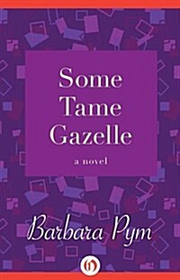 Some Tame Gazelle (Paperback, Reprint)