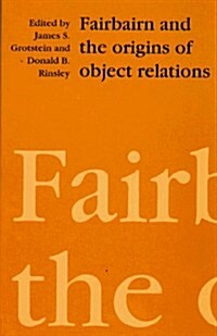 Fairbairn and the Origins of Object Relations (Paperback)