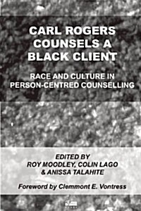 Carl Rogers Counsels a Black Client : Race and Culture in Person-Centred Counselling (Paperback)