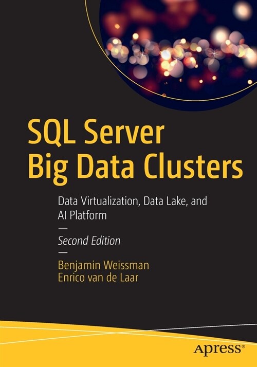 SQL Server Big Data Clusters: Data Virtualization, Data Lake, and AI Platform (Paperback, 2)