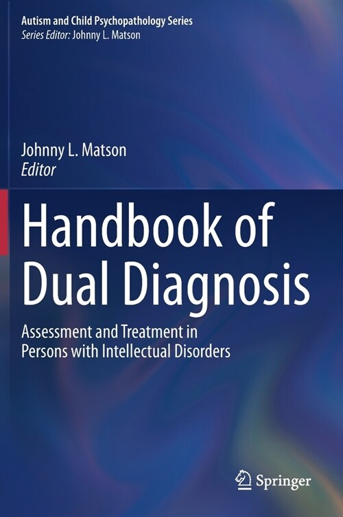 Handbook of Dual Diagnosis: Assessment and Treatment in Persons with Intellectual Disorders (Hardcover, 2020)